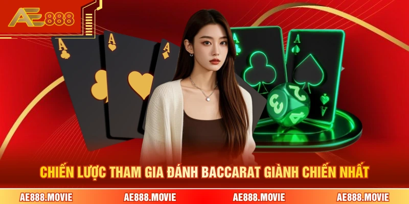 Chiến lược tham gia đánh baccarat giành chiến nhất