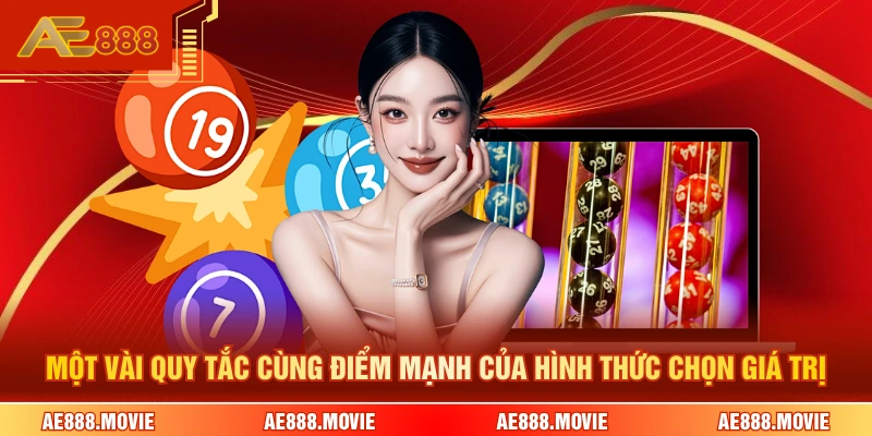 Một vài quy tắc cùng điểm mạnh của hình thức chọn giá trị